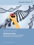 Bedeutung der Synthetischen Biologie für Wissenschaft und Gesellschaft – Tagungs-dokumentation des Deutschen Ethikrats